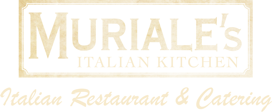 Muriale's Italian Kitchen - Italian Restaurant & Catering